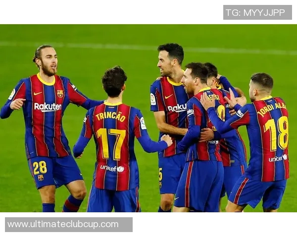 巴萨主场迎战马洛卡精彩文字直播全程回顾与分析